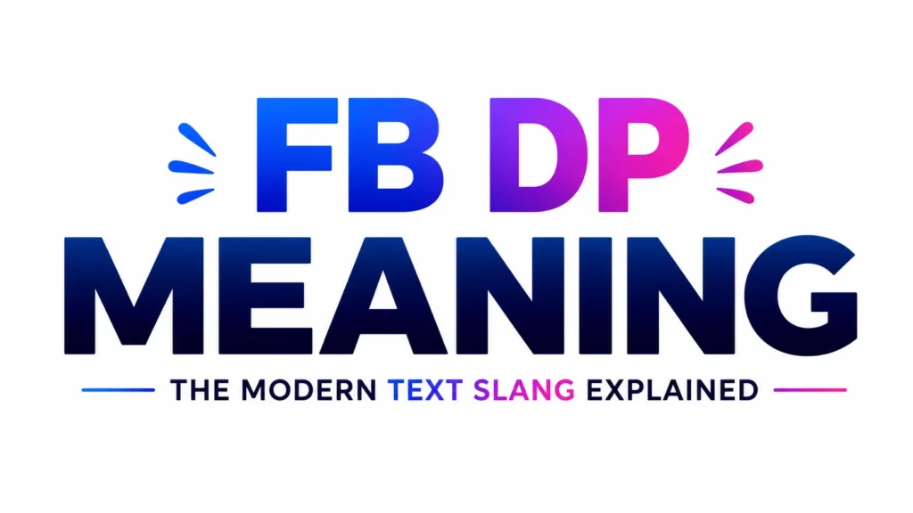 FB DP Meaning