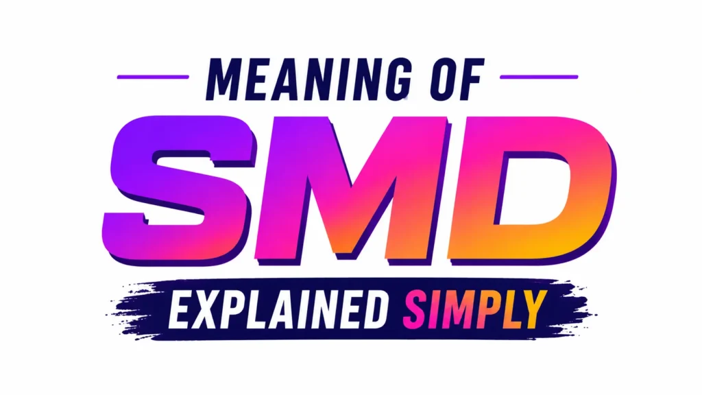 Meaning SMD