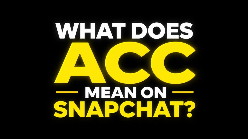What Does ACC Mean on Snapchat?