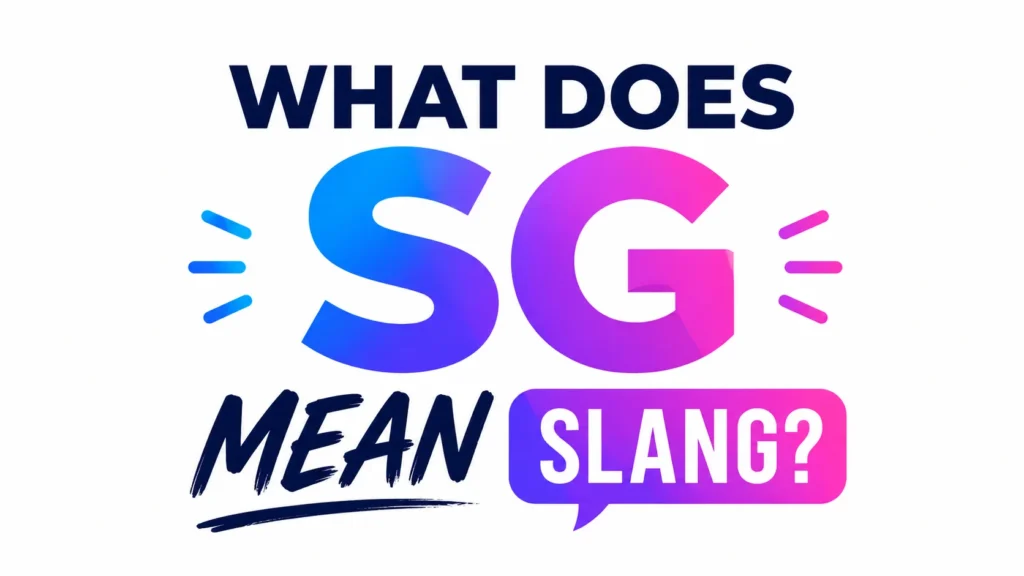 What Does SG Mean Slang?