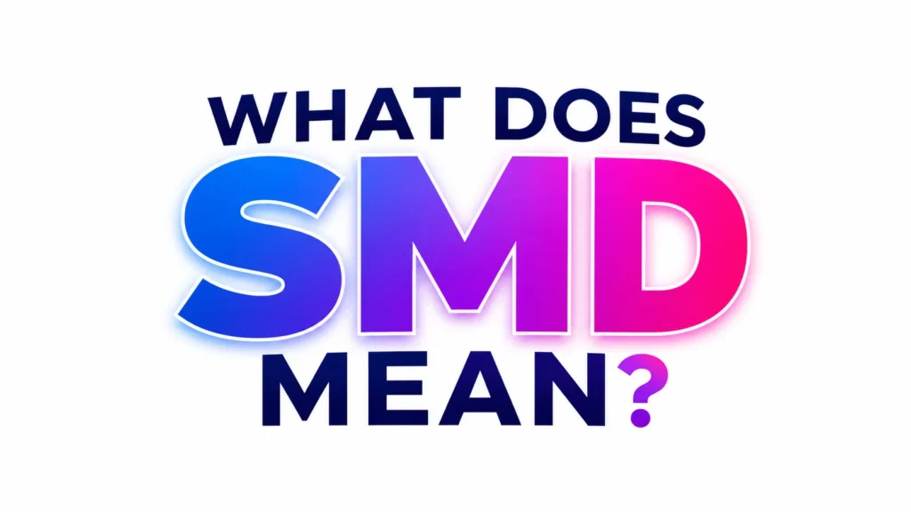 What Does SMD Mean?