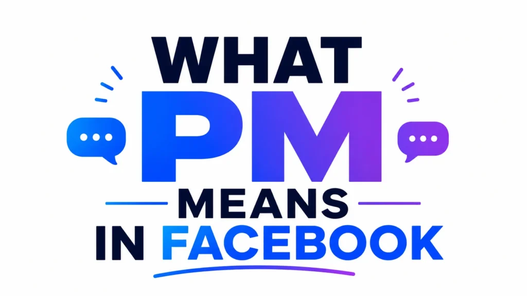 What PM Means in Facebook