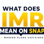 What Does IMR Mean on Snap?