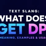 What Does It Mean to Get DP?