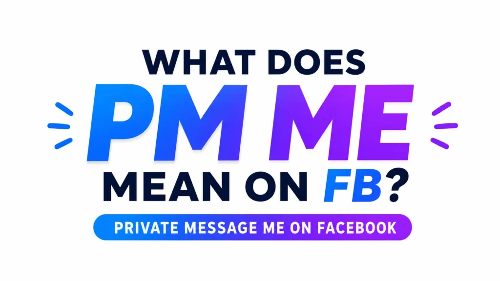 What Does PM Me Mean on FB?