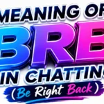 Meaning of BRB in Chatting